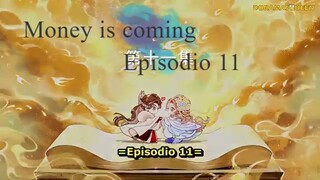 Money is coming ep 11