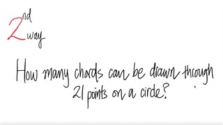 2nd/3 ways: How many chords can be drawn through 21 points on a circle?