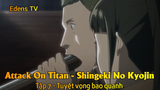 Attack On Titan - Shingeki No Kyojin Tập 7 - Tuyệt vọng bao quanh