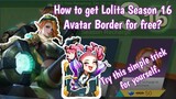 How to get free Lolita S16 Avatar Border in Mobile Legends | Claim free S16 avatar border