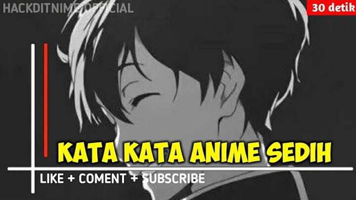 Kata Kata Anime Sedih | Story Wa Anime Sad 30 Detik