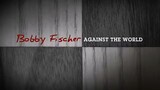 Bobby Ficher AGAINST THE WORLD