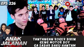 TANTANGAN ROGER BIKIN GENG MOTOR BOY GA SABAR BAKU HANTAM - ANAK JALANAN 226