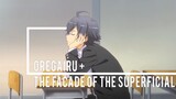 OreGairu + The Facade of the Superficial