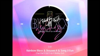 [MASHUP] Rainbow Blaxx & 9MUSES A & Song Ji Eun - Cha Cha X Lip 2 Lip X Bobby Doll