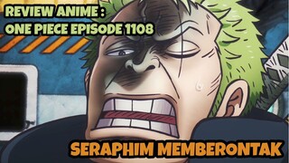 REVIEW ANIME : ONE PIECE EPISODE 1108 || Seraphim memberontak