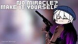No Miracle? Make It Yourself