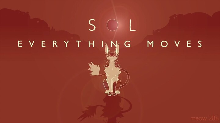 Sol - Everything Moves - Complete Warrior Cats M.A.P