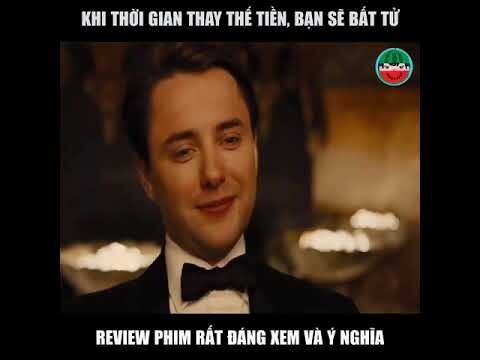 REVIEW PHIM HOT _ Thời Gian Có Thể Bất Tử