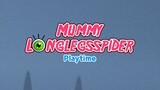 MUMMY LONGLEGSSPIDER playtime gameplay