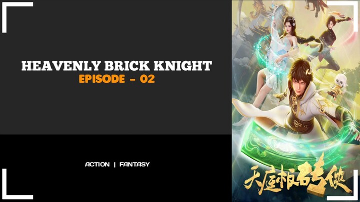 [ HEAVENLY BRICK KNIGHT ] SUB INDONESIA EPISODE - 02