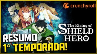 RESUMO "THE RISING OF SHIELD HERO" - 1° Temporada!