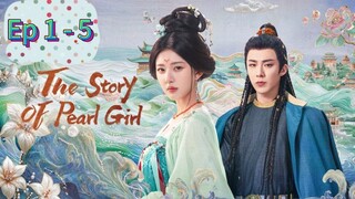 The Story Of Pearl Girl Episode 1 - 5