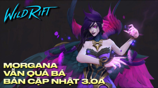 LMHT _ Tốc Chiến - MORGANA 3.0a - Vẫn quá bá đạo khi NERF cũng như không từ RIOT