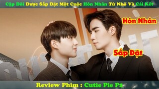 Review Phim Đam Mỹ : Cặp Đôi Được Sắp Đặt Một Cuộc Hôn Nhân Từ Nhỏ Và Cái Kết