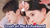 Crush on My Ex-Husband - Kisah Cinta Operator Media & Cinta Pertamamya