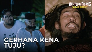 GERHANA KENA TUJU? - KAMPONG PISANG BERBUAH DUA KALI