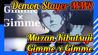 Gimme x Gimme | คิบุสึจิ มุซัน | ดาบพิฆาตอสูร MMD