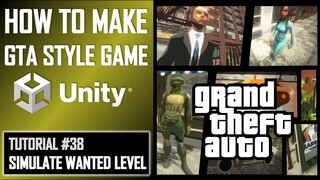 HOW TO MAKE A GTA GAME FOR FREE UNITY TUTORIAL #038 - SIMULATING A WANTED LEVEL - GRAND THEFT AUTO