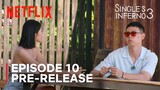 Single's Inferno 3 | Episode 10 - 11 Preview | NETFLIX
