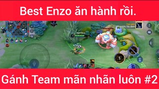 Best Enzo ăn hành rồi gánh Team mãn nhãn luôn #2