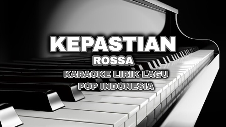 ROSSA - KEPASTIAN (KARAOK LIRIK POP INDONESIA)