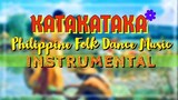 KATAKATAKA (Instrumental) || Philippine Folk Dance Music || Filipino Folk Dance Music 2021