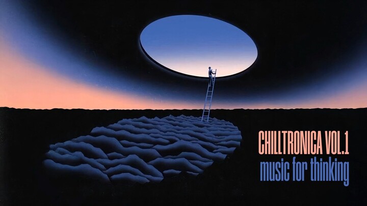 CHILLTRONICA vol.1 - Music for thinking