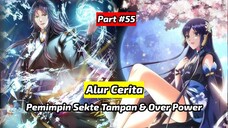 Pemimpin sekte tampan dan over power Alur cerita Part#55