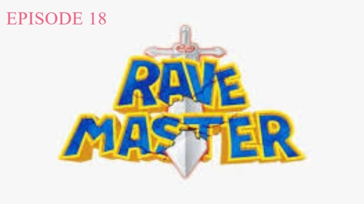 RAVEMASTER (Episode 18)