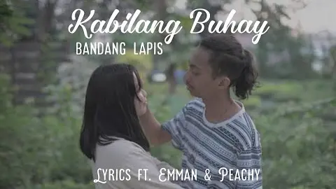 Kabilang Buhay - Bandang Lapis (Lyrics ft. Emman Nimedez) Rip | Life of Music PH