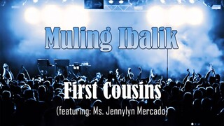 Muling Ibalik - First Cousins (Lyric Video)