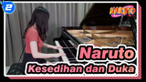 [Naruto] OST Kesedihan dan Duka, Cover Piano_2