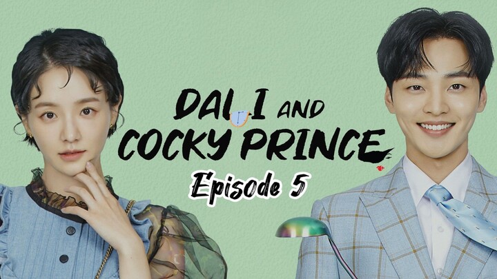 🇰🇷 EP.5 - Dali & Cocky Prince 2021 [EngSub]