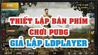 Cách Cài Bàn Phím Chơi Game PUBG Trên Giả Lập LDPlayer