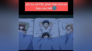 Trụ sở FBI ! ết o ết 🌚 phát hiện lolicon 🌚 hết😂 FBI loli animeH anime