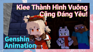 [Genshin, Animation] Klee Thành Hình Vuông Cũng Đáng Yêu!