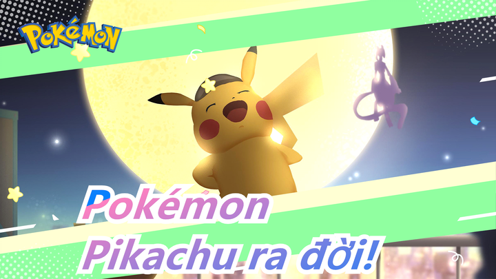 [Pokémon] Pikachu ra đời! Khúc Pichu lúc nhỏ