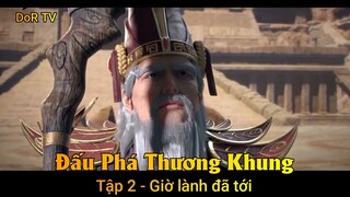 Đấu Phá Thương Khung Tập 2 - Giờ lành đã tới