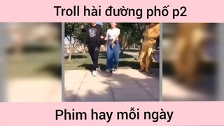 Troll hài đường phố p2