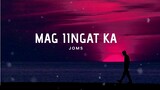 Mag iingat ka - Joms (Prod. by Bj Prowel)