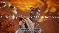 Ancient Myth Episode 51 Subtitle Indonesia