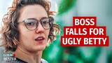 BOSS FALLS FOR UGLY BETTY | @LoveBuster_