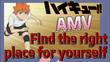 [Haikyuu!!]  AMV | Find the right place for yourself