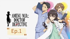 Ameku M.D.: Doctor Detective (Episode 1) Eng sub