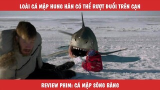 Review Tóm Tắt Phim: Loài Cá Mập Hung hãn Có Thể Rượt Đuổi Trên Cạn