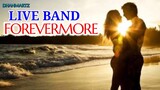 LIVE BAND || FOREVERMORE