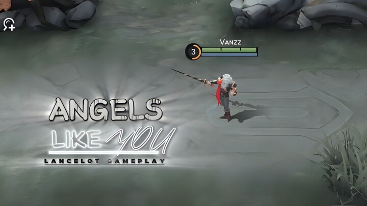 GAMEPLAY LANCELOT ~ ANGELS LIKE YOU