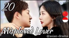 Misplaced Lover (2025) – Eps. 20 [Sub Indo]