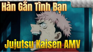 Tình Bạn Có Thể Được Cứu Vớt Bằng Nắm Đấm | Jujutsu Kaisen AMV